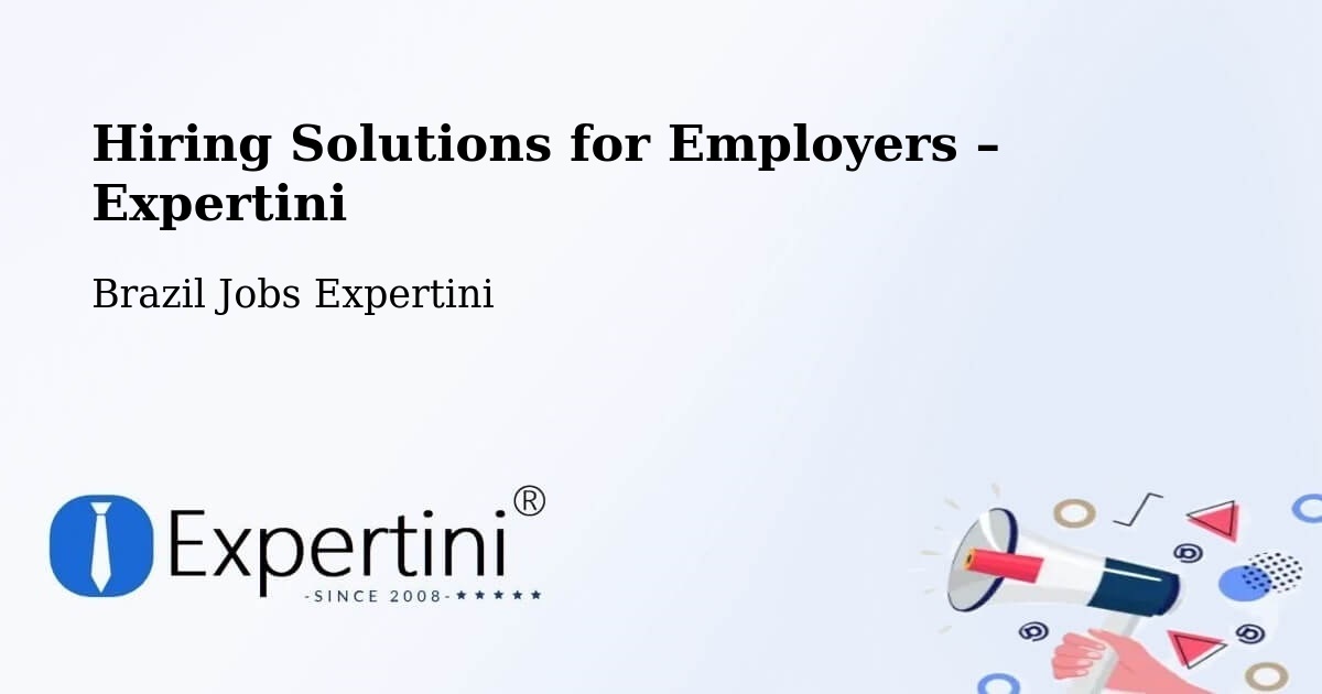 Hiring Solutions for Employers in Criciúma - Criciúma, Brazil Jobs Expertini