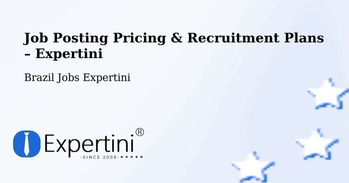 Job Posting Pricing & Recruitment Plans – Criciúma - Criciúma, Brazil Jobs Expertini